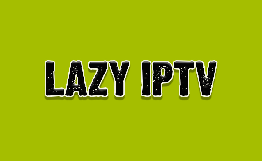 lazy IPTV its iptv application